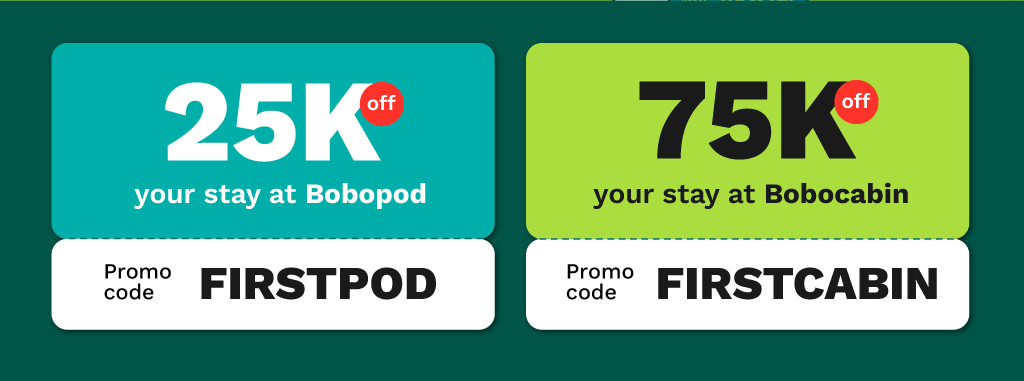 Enjoy 25k off your stay at Bobopod using the promo code FIRSTPOD and 75k off your stay at Bobocabin using the promo code FIRSTCABIN