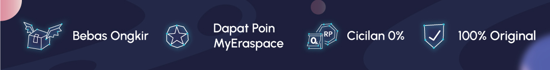 Bebas Ongkir, Dapat Poin MyEraspace, Cicilan 0%, 100% Original