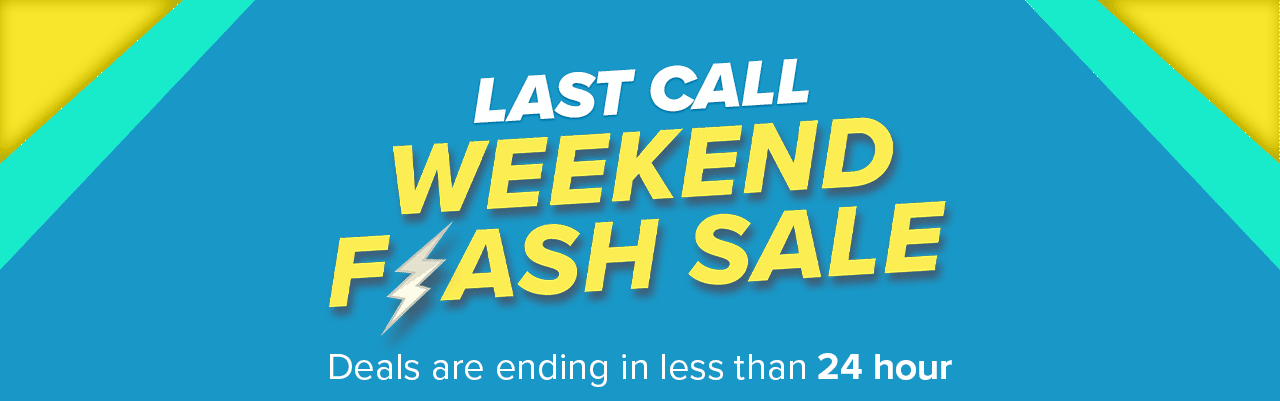 Last Call - Weekend Flash Sale