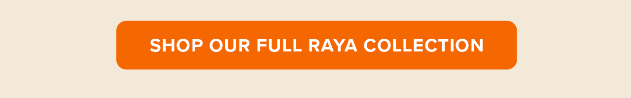 Shop Our Raya Collection
