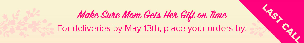 make sure mom gets her gifts on time