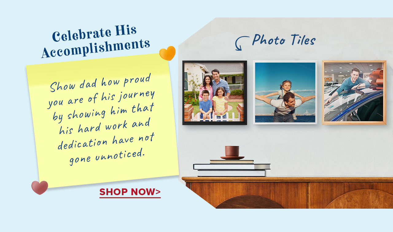 Celebrate his accomplishments.