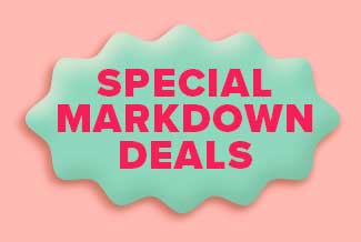 SPECIAL MARKDOWN DEALS