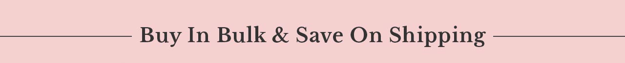 Buy in bulk and save on shipping