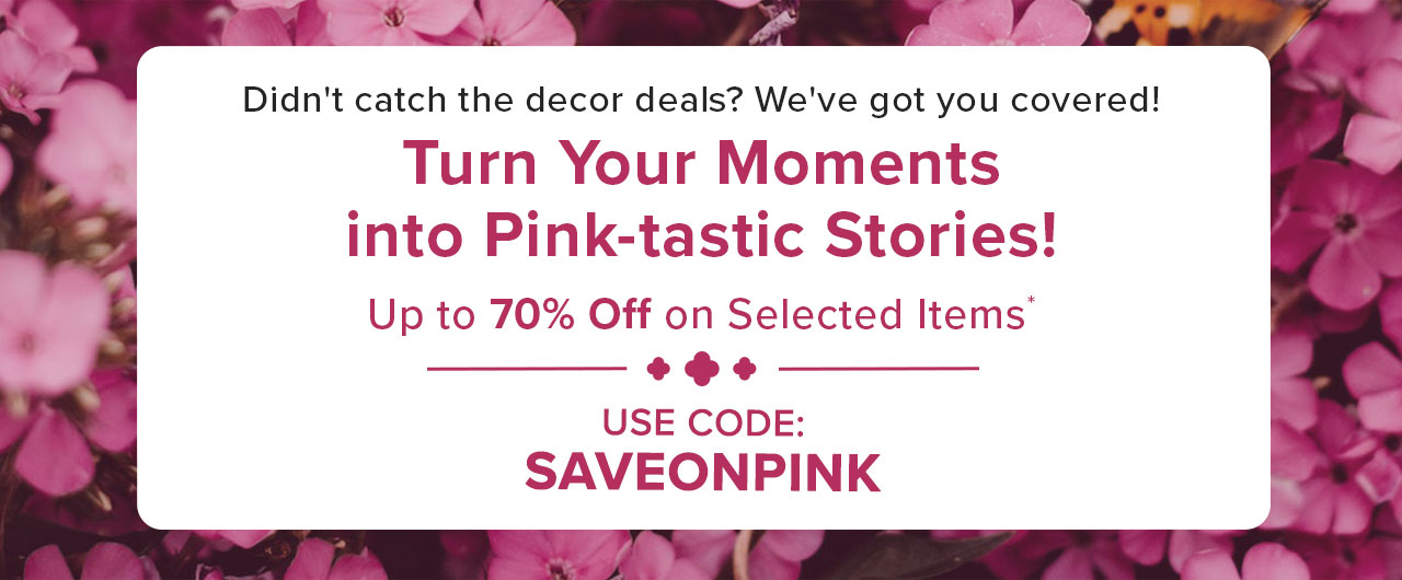 Turn Your Moments into Pink-tastic Stories