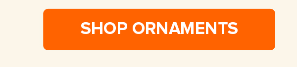 SHOP ORNAMENTS