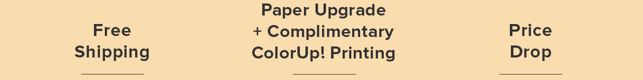 Free Shipping | Paper Upgrade + Complimentary ColorUp! Printing | Price Drop