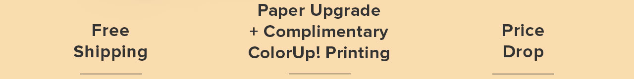 Free Shipping | Paper Upgrade + Complimentary ColorUp! Printing | Price Drop