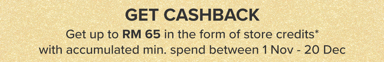 GET CASHBACK | Get up to RM65