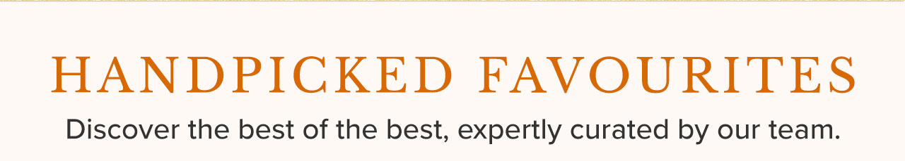 Handpicked Favouritess | Buy Now