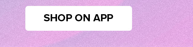 SHOP ON APP