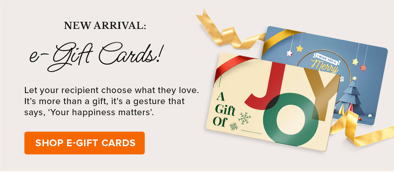 New Arrival. E-gift Cards