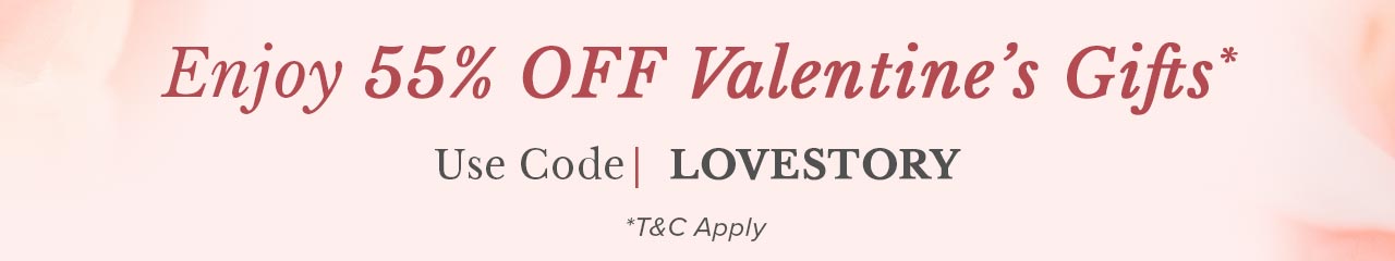 Enjoy 55% OFF Valentine’s Gifts*