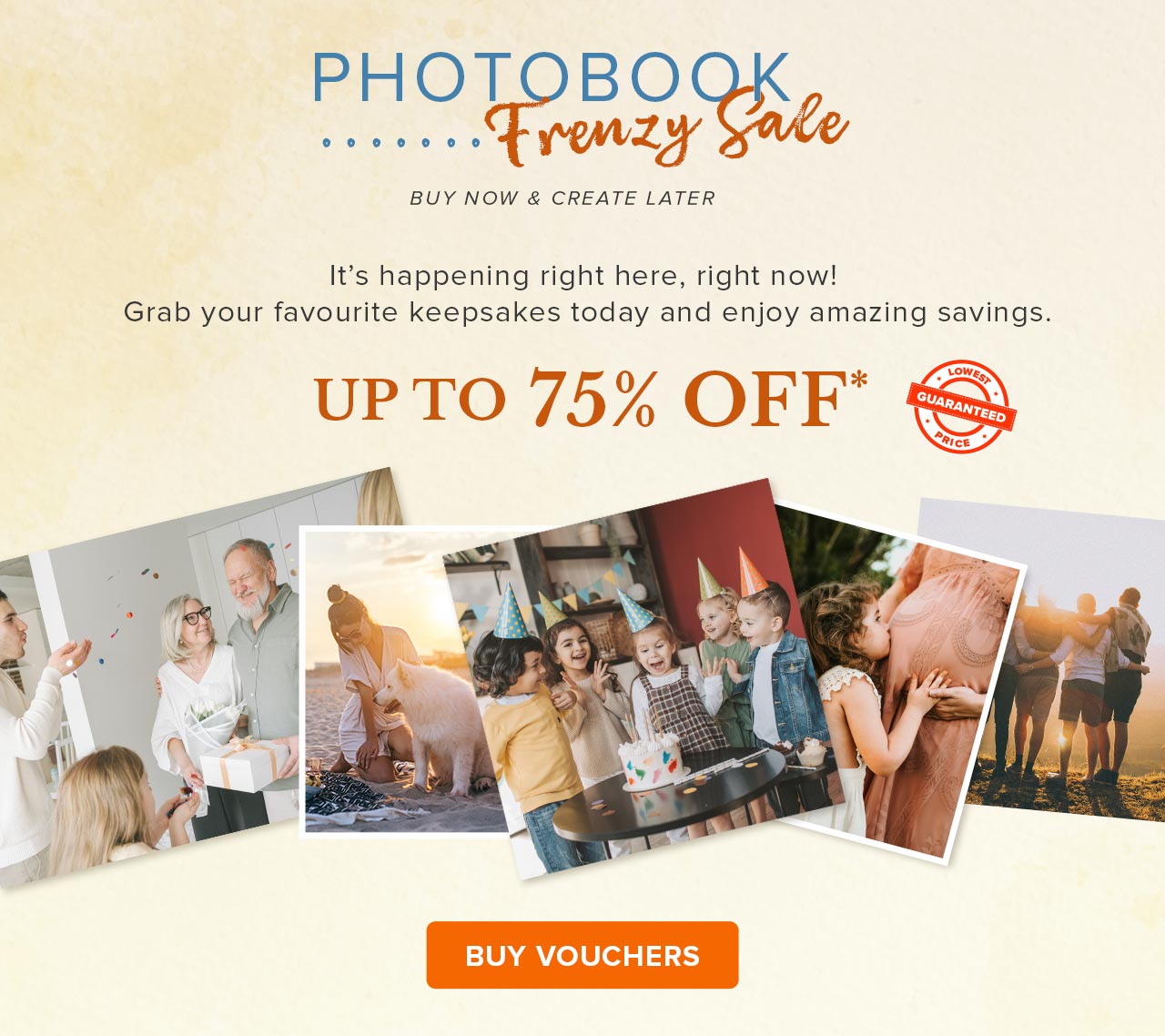 SAVE UP TO 75% OFF* | BUY VOUCHERS