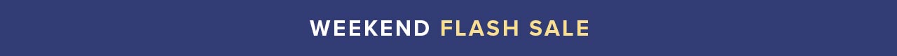 Weekend Flash Sale