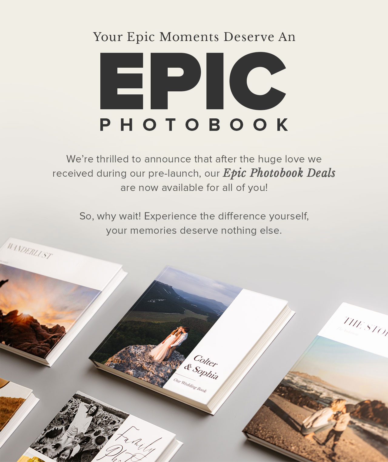 your epic moments deserve an epic photobook
