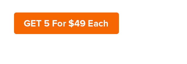 get 5 for $49 each
