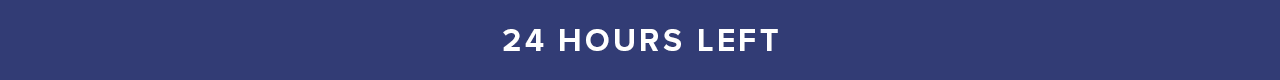 LAST CALL | 24HOURS LEFT