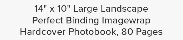 14'' x 10'' Large Landscape Perfect Binding Imagewrap Hardcover Photobook, 80 Pages