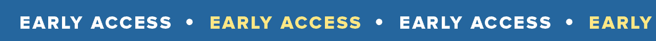 EARLY ACCESS