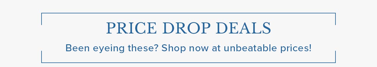PRICE DROP DEALS
