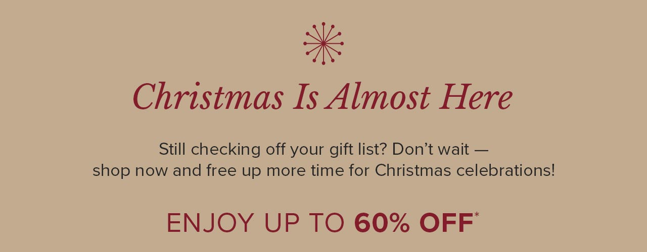 ENJOY UP TO 60% OFF*