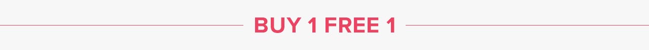 BUY 1 FREE 1 
