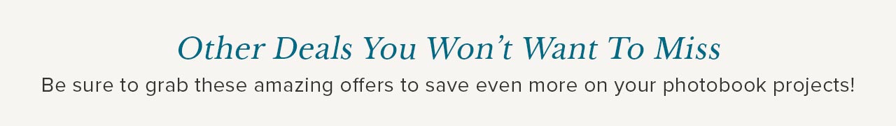 OTHER DEALS YOU WON'T WANT TO MISS