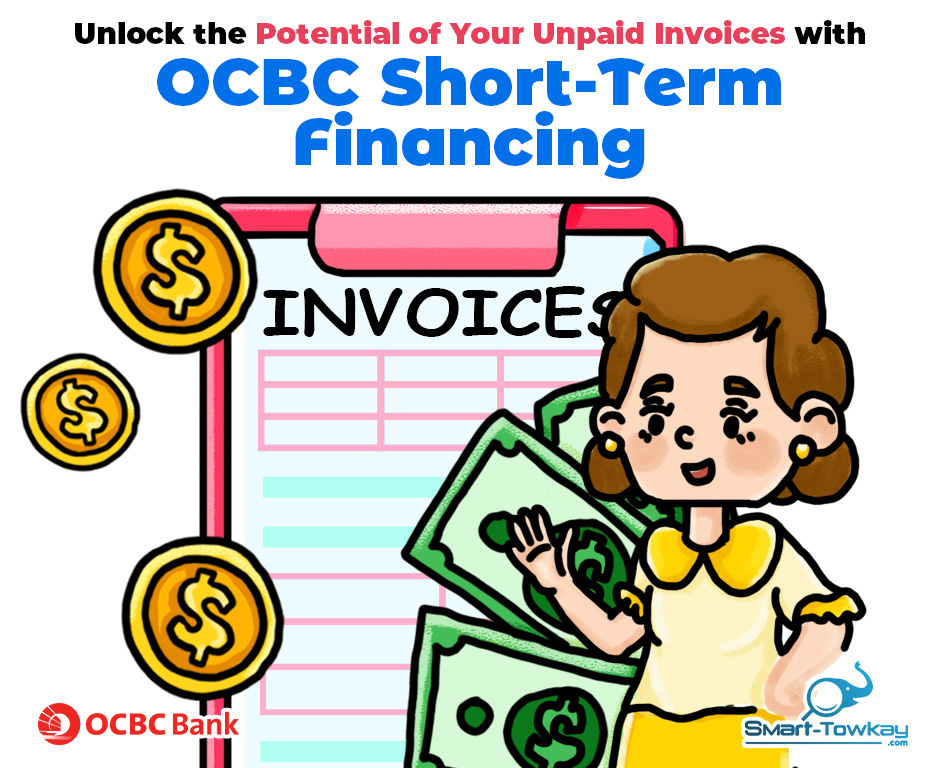Unlock the Potential of Your Unpaid Invoices with OCBC Short-Term Invoice Financing