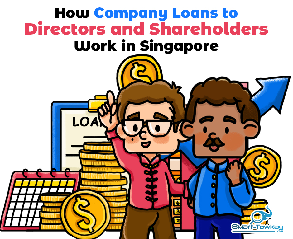 How Company Loans to Directors and Shareholders Work in Singapore