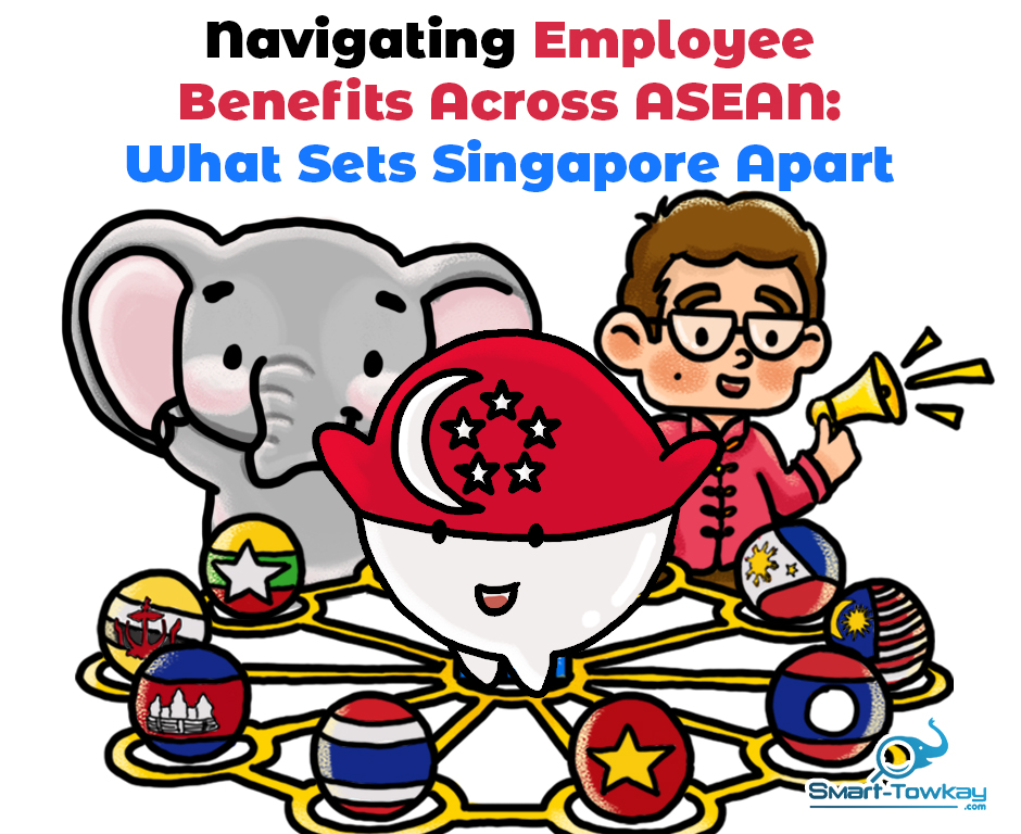 Navigating Employee Benefits Across ASEAN: What Sets Singapore Apart