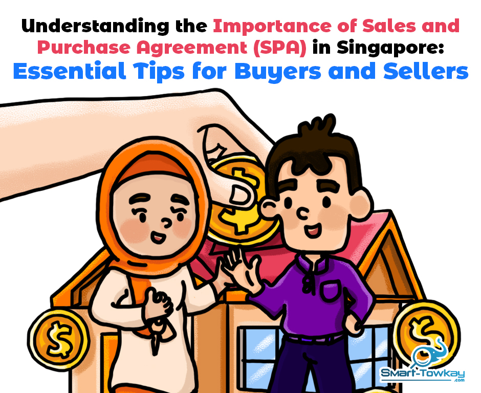 Understanding the Importance of Sales and Purchase Agreement (SPA) in Singapore: Essential Tips for Buyers and Sellers