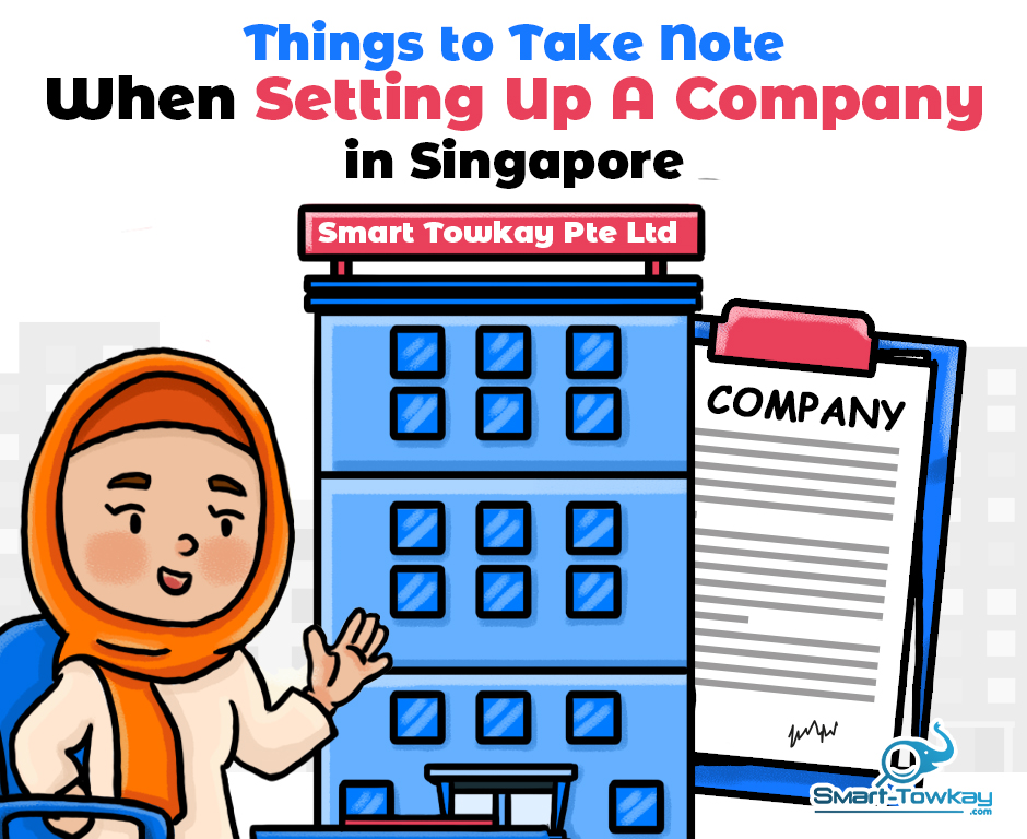 Things to Take Note When Setting Up A Company in Singapore