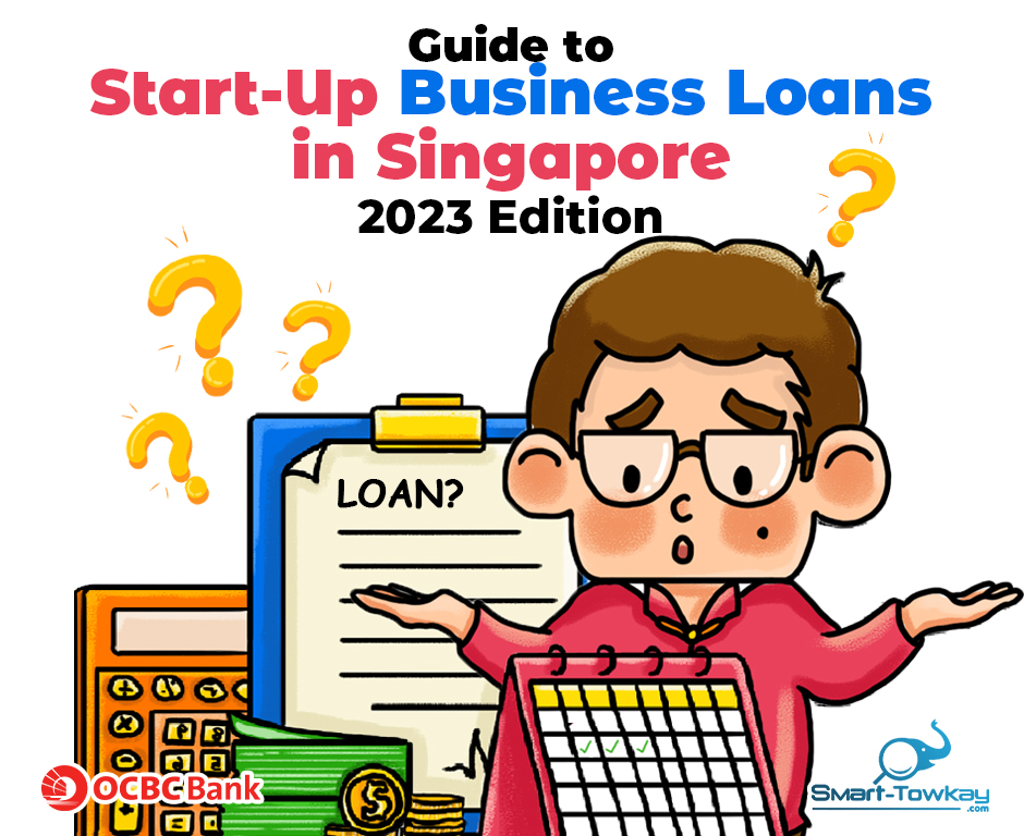Guide to Start-Up Business Loans in Singapore 2023 Edition